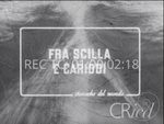 Scheda Cronache del mondo - Fra Scilla e Cariddi